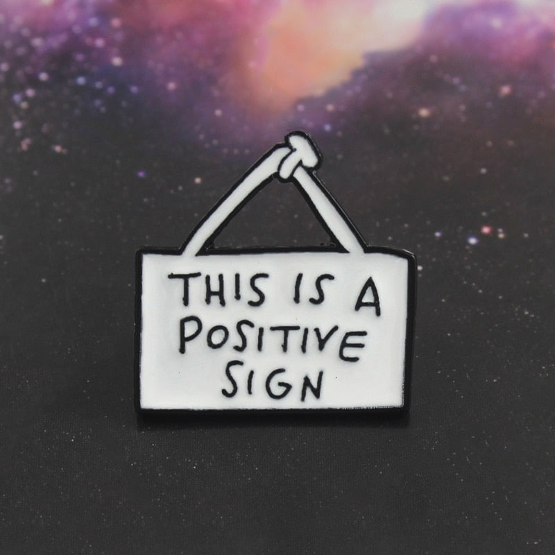 This Is A Positive Sign Inspirational Enamel Pin