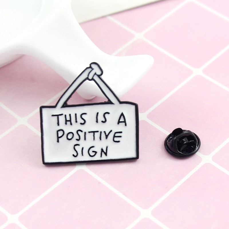 This Is A Positive Sign Inspirational Enamel Pin