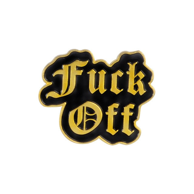 The F*ck Off Enamel pin brooch